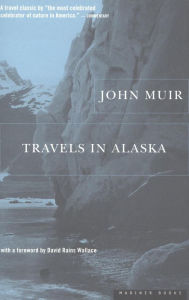 Title: Travels in Alaska, Author: John Muir