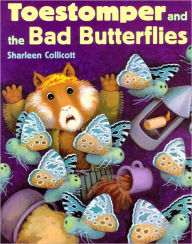 Title: Toestomper and the Bad Butterflies, Author: Sharleen Collicott