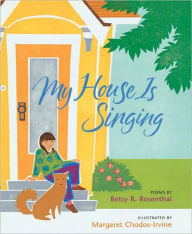 Title: My House Is Singing, Author: Betsy R. Rosenthal