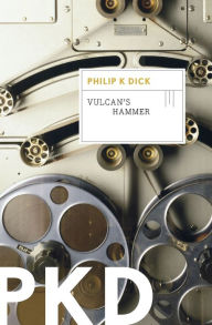 Title: Vulcan's Hammer, Author: Philip K. Dick