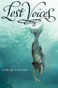 Title: Lost Voices, Author: Sarah Porter