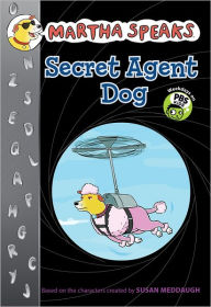 Secret Agent Dog (Martha Speaks Series)