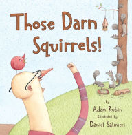 Title: Those Darn Squirrels!, Author: Adam Rubin