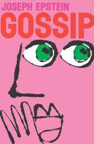 Title: Gossip: The Untrivial Pursuit, Author: Joseph Epstein