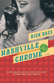 Title: Nashville Chrome, Author: Rick Bass