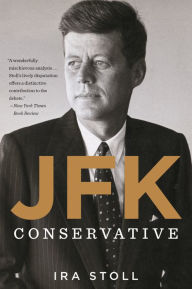 Title: JFK, Conservative, Author: Ira Stoll