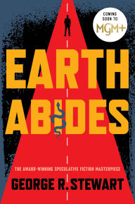 Title: Earth Abides, Author: George R. Stewart