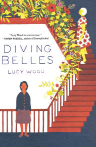Title: Diving Belles: And Other Stories, Author: Lucy Wood