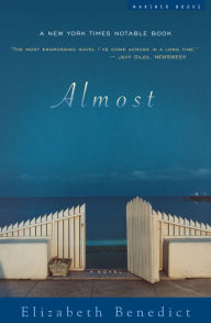 Title: Almost: A Novel, Author: Elizabeth Benedict