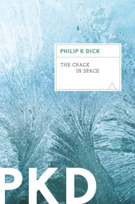 Title: The Crack in Space, Author: Philip K. Dick