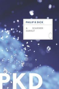 Title: A Scanner Darkly, Author: Philip K. Dick