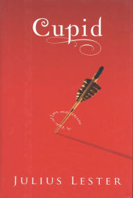 Title: Cupid: A Tale of Love and Desire, Author: Julius Lester