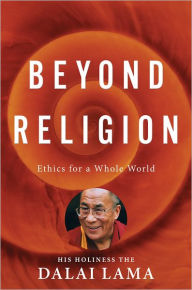 Beyond Religion: Ethics for a Whole World