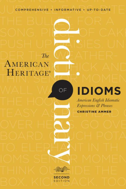 Second　Of　Heritage　Ammer,　Edition　Christine　Barnes　Noble®　Dictionary　Paperback　Idioms,　by　The　American