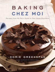 Title: Baking Chez Moi: Recipes from My Paris Home to Your Home Anywhere, Author: Dorie Greenspan