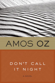 Title: Don't Call It Night, Author: Amos Oz
