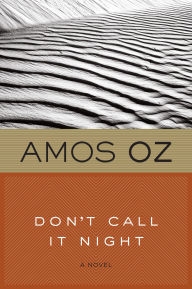 Title: Don't Call It Night, Author: Amos Oz