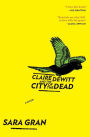 Claire DeWitt and the City of the Dead (Claire DeWitt Series #1)