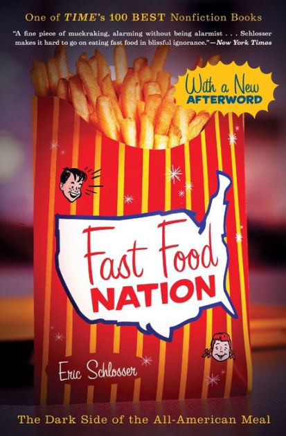 Fast Food Nation: The Dark Side of the All-American Meal by Eric