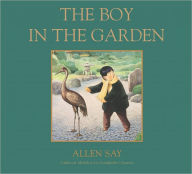 Title: The Boy in the Garden, Author: Allen Say