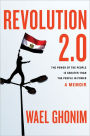 Revolution 2.0: The Power of the People Is Greater than the People in Power