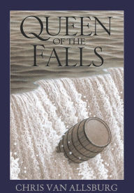 Title: Queen of the Falls, Author: Chris Van Allsburg