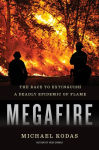 Alternative view 2 of Megafire: The Race to Extinguish a Deadly Epidemic of Flame