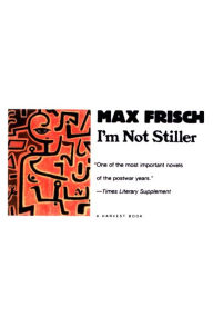 Title: I'm Not Stiller, Author: Max Frisch