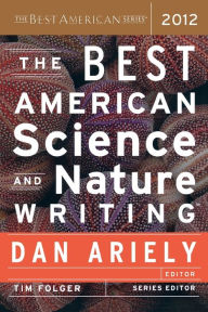 Title: The Best American Science and Nature Writing 2012, Author: Dan Ariely