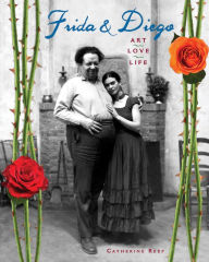 Title: Frida & Diego: Art, Love, Life, Author: Catherine Reef