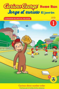 Title: Curious George Home Run/Jorge el curioso El jonrón: Bilingual English-Spanish, Author: H. A. Rey