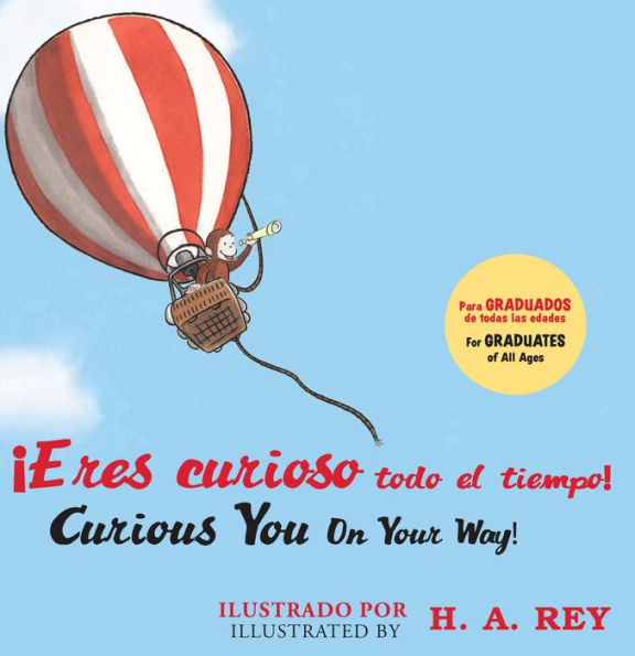 Curious George Curious You: On Your Way!/¡Eres curioso todo el tiempo!: Bilingual English-Spanish
