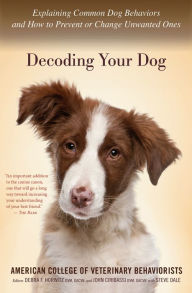 Title: Decoding Your Dog: Explaining Common Dog Behaviors and How to Prevent or Change Unwanted Ones, Author: Amer. Coll. of Veterinary Behaviorists