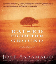 Title: Raised from the Ground, Author: José Saramago