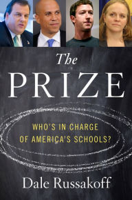 Title: The Prize: Who's In Charge of America's Schools?, Author: Dale Russakoff