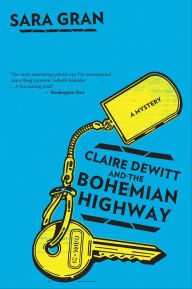 Title: Claire DeWitt and the Bohemian Highway (Claire DeWitt Series #2), Author: Sara Gran