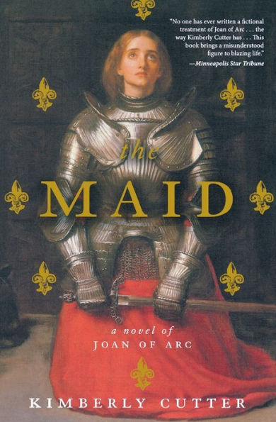 The Maid: A Novel of Joan of Arc