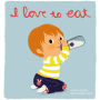 I Love to Eat: Deluxe Touch-and-Feel