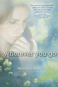Title: Wherever You Go, Author: Heather Davis