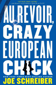 Title: Au Revoir, Crazy European Chick, Author: Joe Schreiber