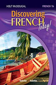Title: Discovering French Today: Student Edition Level 1B 2013, Author: Houghton Mifflin Harcourt