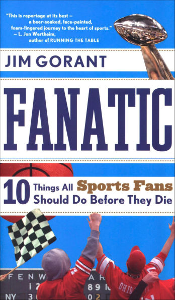 Fanatic: 10 Things All Sports Fans Should Do Before They Die