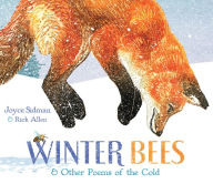 Title: Winter Bees & Other Poems of the Cold, Author: Joyce Sidman