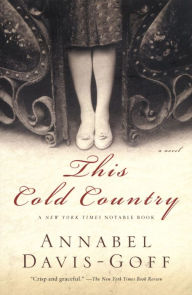 Title: This Cold Country: A Novel, Author: Annabel Davis-Goff