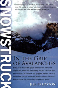 Title: Snowstruck: In the Grip of Avalanches, Author: Jill Fredston