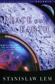 Title: Peace on Earth, Author: Stanislaw Lem