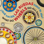 qué Hacen Las Ruedas Todo El Día?/what Do Wheels Do All Day? Bil Board Book