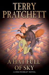 Title: A Hat Full of Sky: The Second Tiffany Aching Adventure (Discworld Series #32), Author: Terry Pratchett