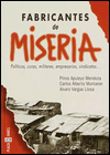 Los Fabricantes de Miseria (The Creators of Misery): Politicos, Curas, Militares, Empresarios, Sindicatos...