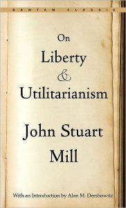 Title: On Liberty and Utilitarianism, Author: John Stuart Mill